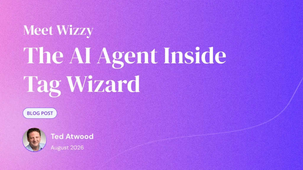 Meet Wizzy | The AI Agent Inside Tag Wizard